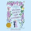Dive into The Wisteria Society of Lady Scoundrels, a fantasy novel blending Bridgerton charm and Peaky Blinders intrigue. A TikTok sensation awaits!